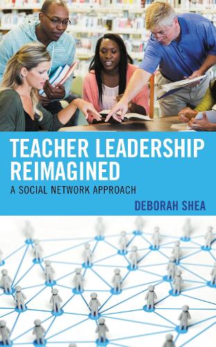 Teacher Leadership Reimagined: A Social Network Approach.