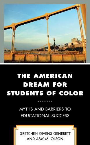 The American Dream for Students of Color: Myths and Barriers to Educational Success.