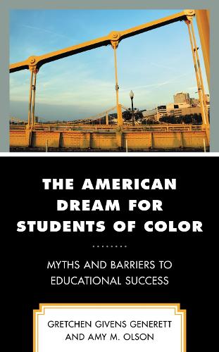 The American Dream for Students of Color: Myths and Barriers to Educational Success.