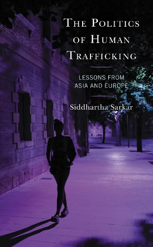 The Politics of Human Trafficking: Lessons from Asia and Europe.