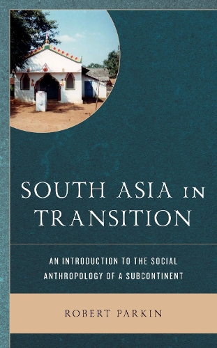 South Asia in Transition: An Introduction to the Social Anthropology of a Subcontinent.