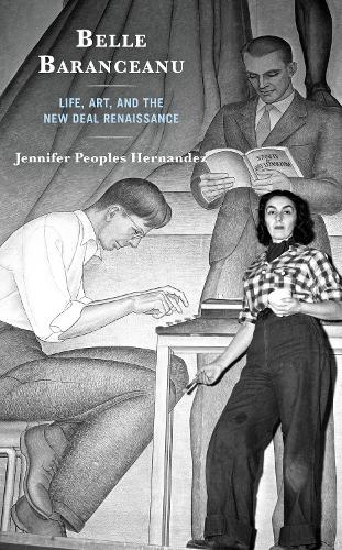 Belle Baranceanu: Life, Art, and the New Deal Renaissance.