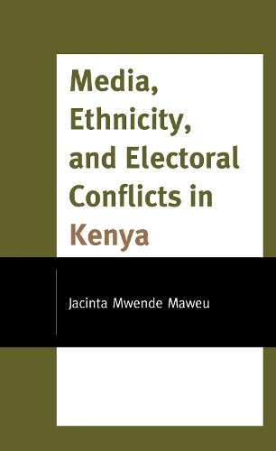 Media, Ethnicity, and Electoral Conflicts in Kenya.