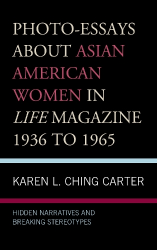 Photo-Essays about Asian American Women in Life Magazine 1936 to 1965