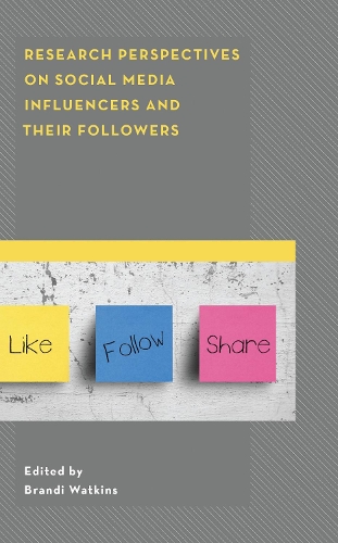 Research Perspectives on Social Media Influencers and their Followers.