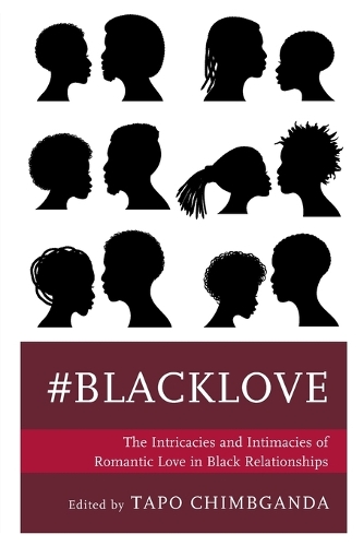 #blacklove: The Intricacies and Intimacies of Romantic Love in Black Relationships