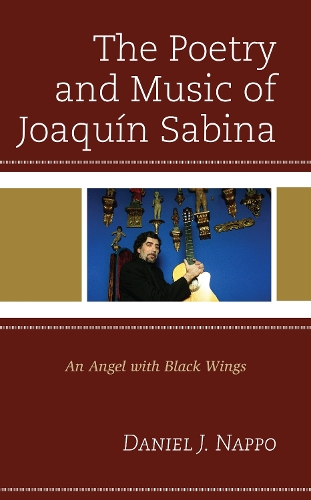The Poetry and Music of Joaquin Sabina: An Angel with Black Wings.