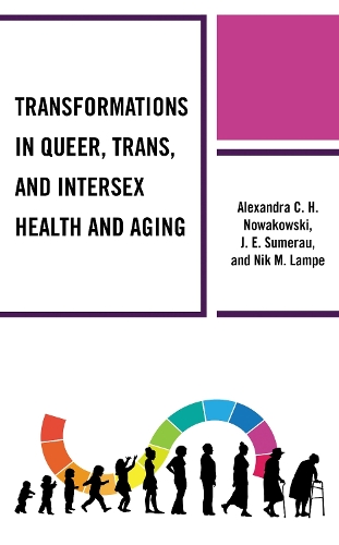 Transformations in Queer, Trans, and Intersex Health and Aging.
