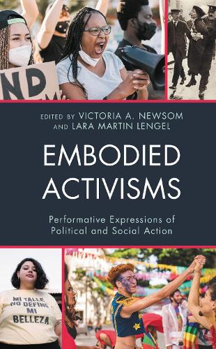 Embodied Activisms: Performative Expressions of Political and Social Action.