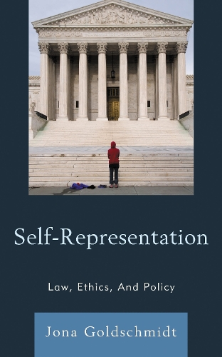 Self-Representation: Law, Ethics, And Policy.