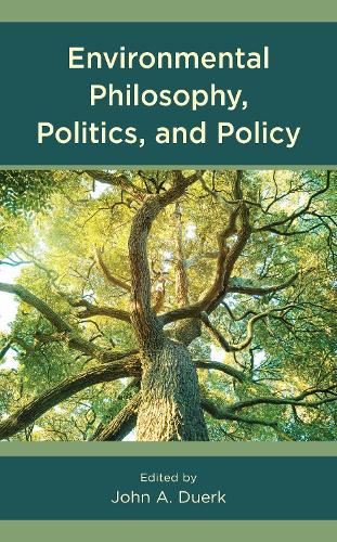 Environmental Philosophy, Politics, and Policy.