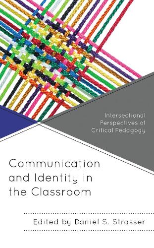 Communication and Identity in the Classroom: Intersectional Perspectives of Critical Pedagogy.