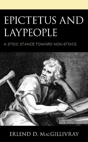 Epictetus and Laypeople: A Stoic Stance toward Non-Stoics.