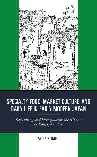 Specialty Food, Market Culture, and Daily Life in Early Modern Japan