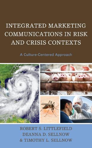 Integrated Marketing Communications in Risk and Crisis Contexts: A Culture-Centered Approach.
