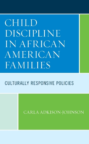 Child Discipline in African American Families: Culturally Responsive Policies.