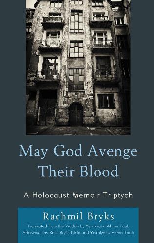 May God Avenge Their Blood: A Holocaust Memoir Triptych.