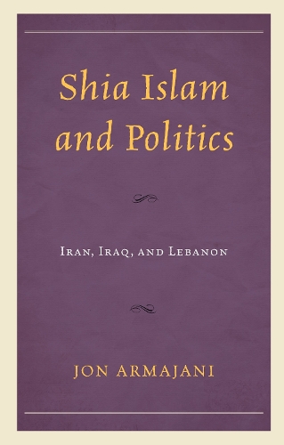 Shia Islam and Politics: Iran, Iraq, and Lebanon.