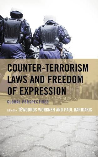 Counter-Terrorism Laws and Freedom of Expression: Global Perspectives.