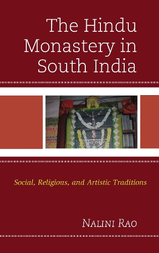 The Hindu Monastery in South India: Social, Religious, and Artistic Traditions.
