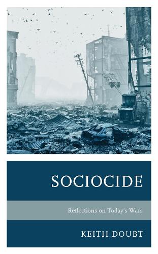 Sociocide: Reflections on Today's Wars.