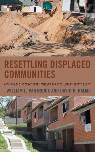 Resettling Displaced Communities: Applying the International Standard for Involuntary Resettlement.