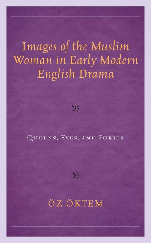 Images of the Muslim Woman in Early Modern English Drama