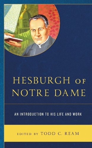 Hesburgh of Notre Dame: An Introduction to His Life and Work.