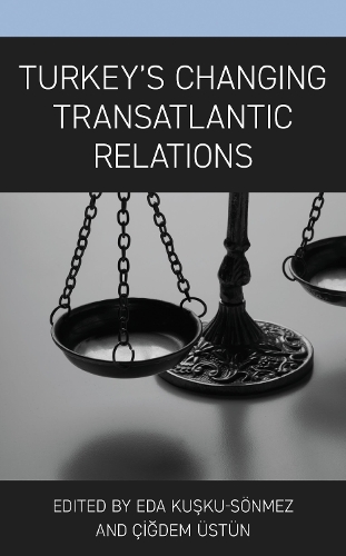 Turkey's Changing Transatlantic Relations.