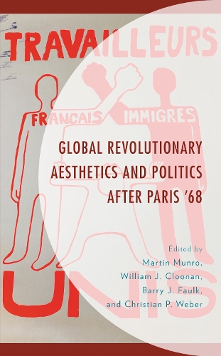 Global Revolutionary Aesthetics and Politics after Paris '68.
