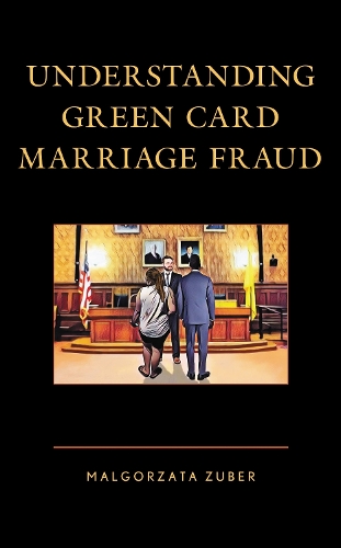 Understanding Green Card Marriage Fraud.