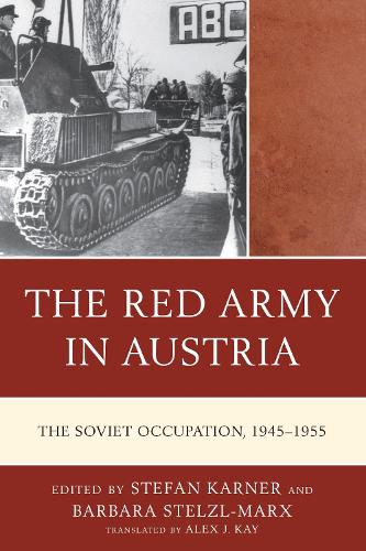 The Red Army in Austria: The Soviet Occupation, 1945-1955.