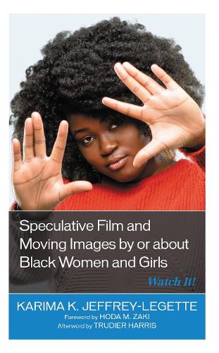 Speculative Film and Moving Images by or about Black Women and Girls: Watch It!.
