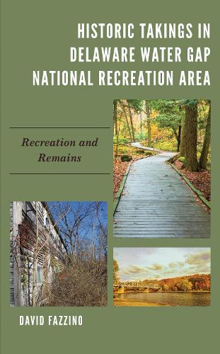 Historic Takings in Delaware Water Gap National Recreation Area: Recreation and Remains.