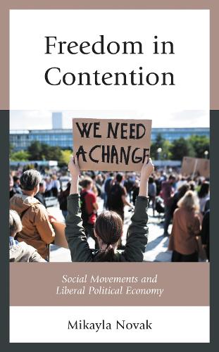 Freedom in Contention: Social Movements and Liberal Political Economy.