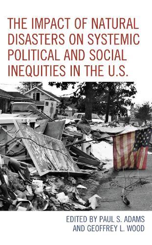 The Impact of Natural Disasters on Systemic Political and Social Inequities in the U.S..