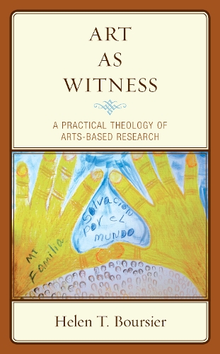 Art As Witness: A Practical Theology of Arts-Based Research.