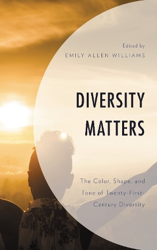 Diversity Matters: The Color, Shape, and Tone of Twenty-First-Century Diversity.