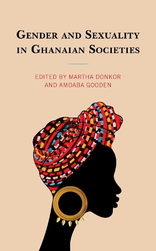 Gender and Sexuality in Ghanaian Societies.