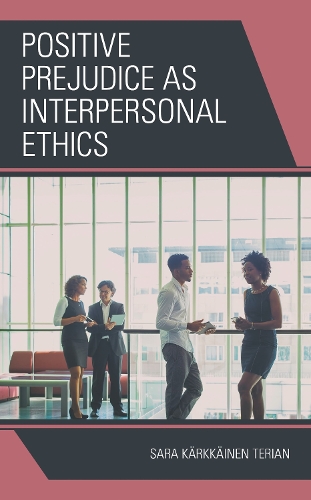Positive Prejudice as Interpersonal Ethics.