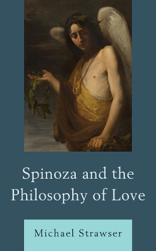 Spinoza and the Philosophy of Love.