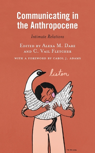 Communicating in the Anthropocene: Intimate Relations.