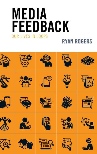 Media Feedback: Our Lives in Loops.