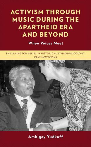 Activism through Music during the Apartheid Era and Beyond: When Voices Meet.