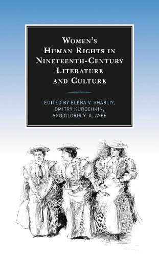 Women's Human Rights in Nineteenth-Century Literature and Culture.