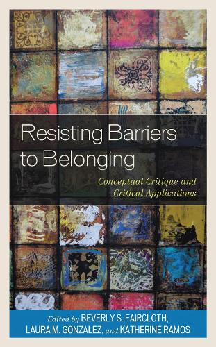 Resisting Barriers to Belonging: Conceptual Critique and Critical Applications.