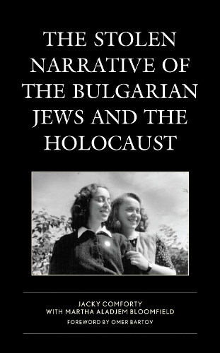 The Stolen Narrative of the Bulgarian Jews and the Holocaust.