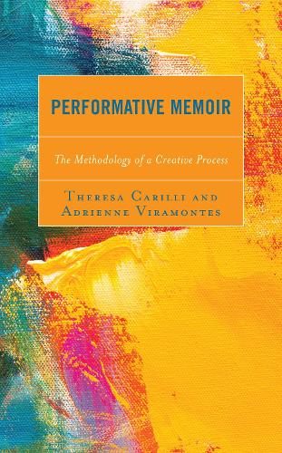 Performative Memoir: The Methodology of a Creative Process.