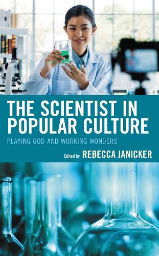 The Scientist in Popular Culture: Playing God and Working Wonders.