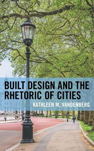 Built Design and the Rhetoric of Cities.